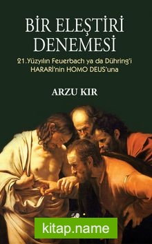 Bir Eleştiri Denemesi 21. Yüzyılın Feuerbach Ya Da Dühring’i Harari’nin Homo Deus’una