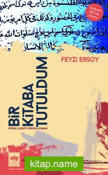 Bir Kitaba Tutuldum Dîvanu Lugati’t-Türk’ün Romanı