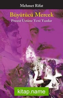 Büyütücü Mercek  Proust Üstüne Yeni Yazılar