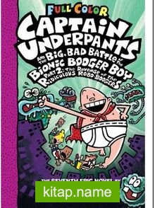 CU the Big Bad Battle of the B.B.B. Part2: The Revenge of the Ridiculous Robo-Boogers (Captain Underpants)