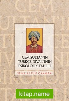 Cem Sultan’ın Türkçe Divan’ının Psikolojik Tahlili