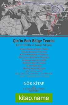 Çin’in Batı Bölge Teorisi  Çin’in Türkistan ve Türkiye Politikası