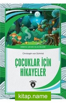 Çocuklar İçin Hikayeler Dünya Çocuk Klasikleri (7-12 Yaş)