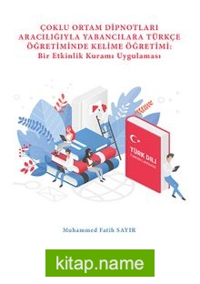 Çoklu Ortam Dipnotları Aracılığıyla Yabancılara Türkçe Öğretiminde Kelime Öğretimi: Bir Etkinlik Kuramı Uygulaması