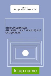 Disiplinlerarası Girişimcilik ve Yenilikçilik Çalışmaları