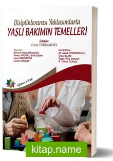 Disiplinlerarası Yaklaşımlarla Yaşlı Bakımın Temelleri