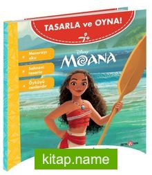 Disney Tasarla ve Oyna Moana / Cesur Bir Lider