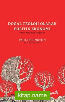 Doğal Teoloji Olarak Politik Ekonomi Smith, Malthus ve Takipçileri