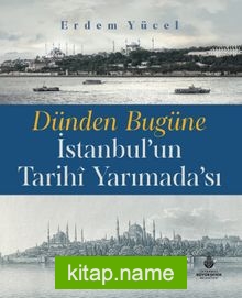 Dünden Bugüne İstanbul’un Tarihi Yarımadası