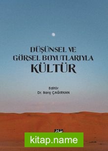 Düşünsel ve Görsel Boyutlarıyla Kültür