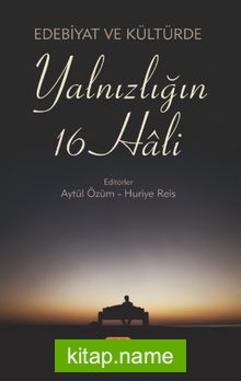 Edebiyat ve Kültürde Yalnızlığın 16 Hali