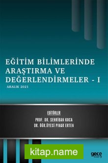 Eğitim Bilimlerinde Araştırma ve Değerlendirmeler I / Aralık 2021