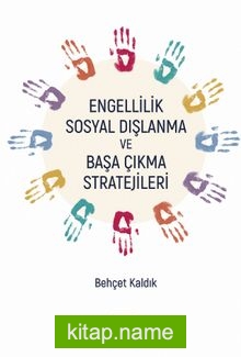 Engellilik, Sosyal Dışlanma ve Başa Çıkma Stratejileri