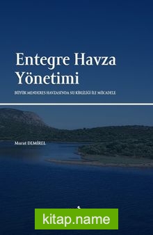 Entegre Havza Yönetimi: Büyük Menderes Havzası’nda Su Kirliliği İle Mücadele