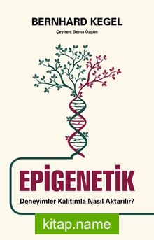 Epigenetik  Deneyimler Kalıtımla Nasıl Aktarılır?