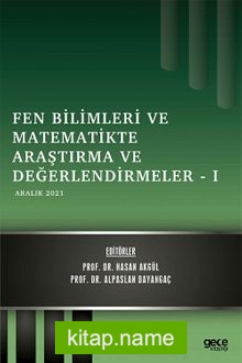 Fen Bilimleri ve Matematikte Araştırma ve Değerlendirmeler I / Aralık 2021