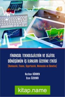 Finansal Teknolojilerin ve Dijital Dönüşümün İş İlanları Üzerine Etkisi Bankacılık, Finans, Sigortacılık, Muhasebe ve Denetim