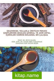 Geleneksel Yollarla Üretilen Pekmez Çeşitlerinde Seçilmiş Mineral ve  Ağır Metal İçerikleri Üzerine Bölgesel Bir Çalışma