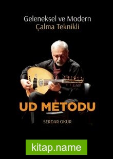 Geleneksel ve Modern Çalma Teknikli Ud Metodu