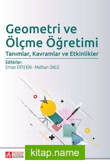 Geometri ve Ölçme Öğretimi: Tanımlar, Kavramlar ve Etkinlikler