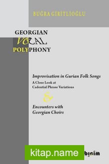 Georgian Vocal Polyphony Improvisation in Gurian Folk Songs – Encounters with Georgian Choirs