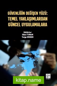 Güvenliğin Değişen Yüzü : Temel Yaklaşımlardan Güncel Uygulamalara