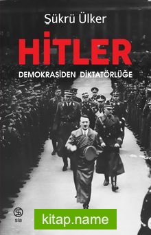 Hitler Demokrasiden Diktatörlüğe