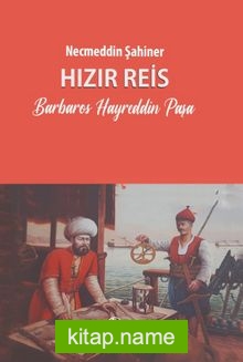 Hızır Reis  Barbaros Hayreddin Paşa
