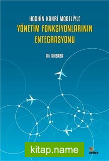 Hoshin Kanri Modeliyle Yönetim Fonksiyonlarının Entegrasyonu