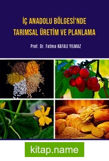 İç Anadolu Bölgesi’nde Tarımsal Üretim ve Planlama