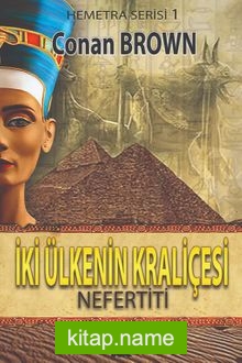 İki Ülkenin Kraliçesi Nefertiti