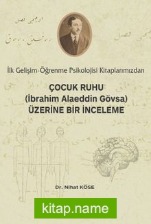 İlk Gelişim-Öğrenme kitaplarımızdan, Çocuk Ruhu (İbrahim Alaeddin Gövsa) Üzerine Bir İnceleme