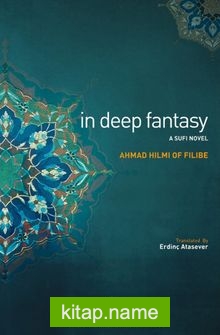 In Deep Fantasy A Sufi Novel