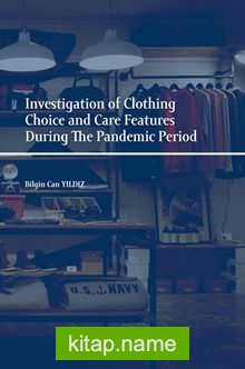 Investigation of Clothing Choice and Care Features During The Pandemic Period