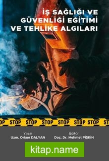 İş Sağlığı ve Güvenliği Eğitimi ve Tehlike Algıları