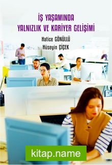 İş Yaşamında Yalnızlık ve Kariyer Gelişimi