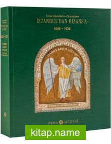 İstanbul’dan Bizans’a Yeniden Keşfin Yolları (1800-1955)