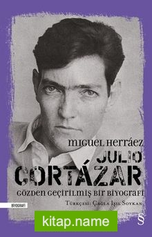 Julio Cortazar (Ciltli) Gözden Geçirilmiş Bir Biyografi