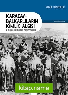 Karaçay-Balkarlıların Kimlik Algısı Türklük, Çerkezlik, Kafkasyalılık