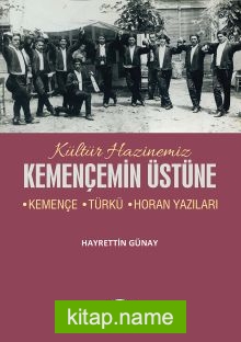Kemençemin Üstüne Kemençe-Türkü-Horan Yazıları