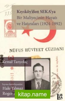 Kıyıköy’den SEKA’ya – Bir Maliyecinin Hayatı ve Hatıraları (1924-1992)