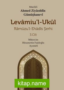 Levamiu’l-Ukul Ramuzu’l- Ehadis Şerhi 3.Cilt