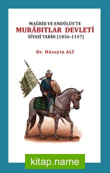 Mağrib ve Endülüs’te Murabıtlar Devleti (Siyasî Tarih 1056-1147)