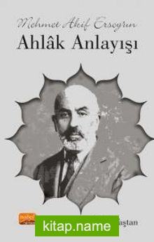 Mehmet Akif Ersoy’un Ahlak Anlayışı