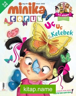 Minika Çocuk Aylık Çocuk Dergisi Sayı: 64 Nisan 2022