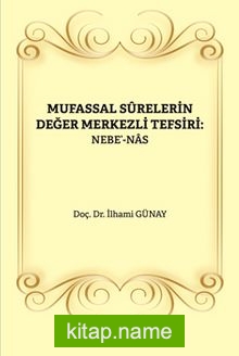 Mufassal Sûrelerin Değer Merkezli Tefsiri: Nebe’-Nas