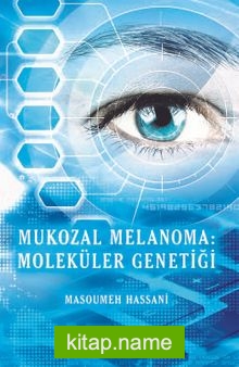 Mukozal Melanoma: Moleküler Genetiği