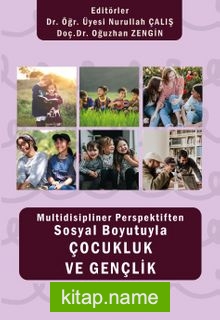 Multidisipliner Perspektiften Sosyal Boyutuyla Çocukluk ve Gençlik
