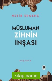 Müslüman Zihnin İnşası