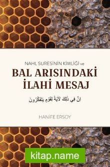 Nahl Sûresinin Kimliği ve Bal Arısındaki İlahi Mesaj